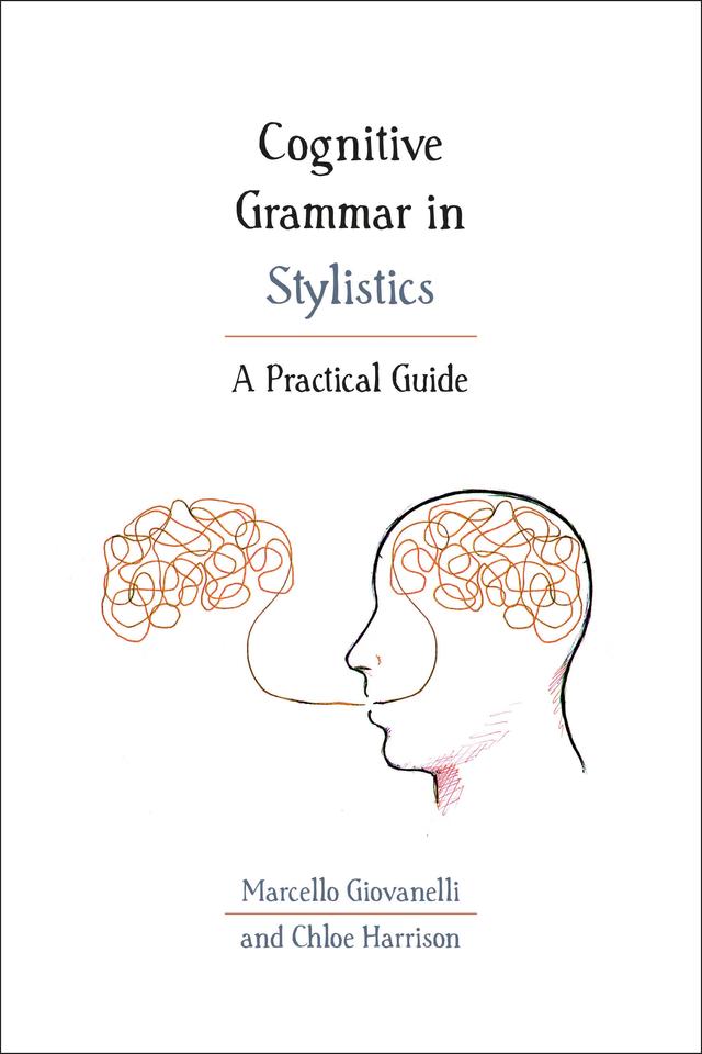 Cognitive Grammar in Stylistics by Chloe Harrison, Marcello Giovanelli