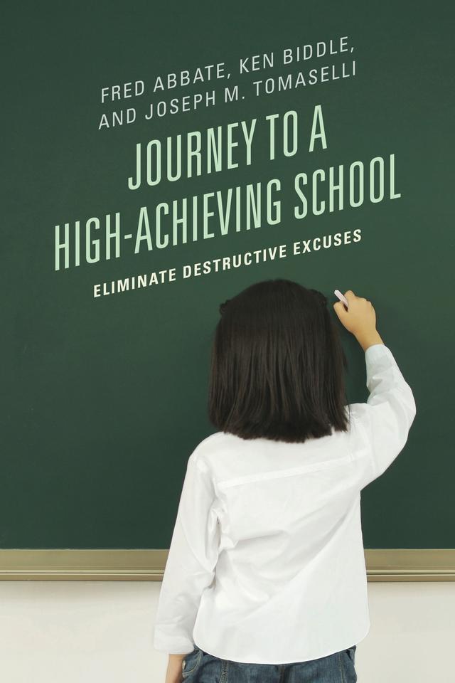 Journey to a High-Achieving School by Fred J. Abbate, Joseph M. Tomaselli, Ken Biddle