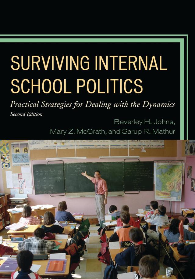 Surviving Internal School Politics by Beverley H. Johns, Mary Z. McGrath, Sarup R. Mathur