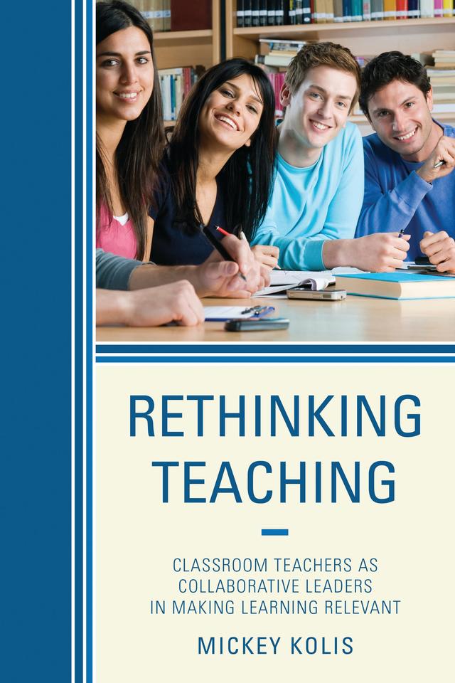 Rethinking Teaching by Mickey Kolis