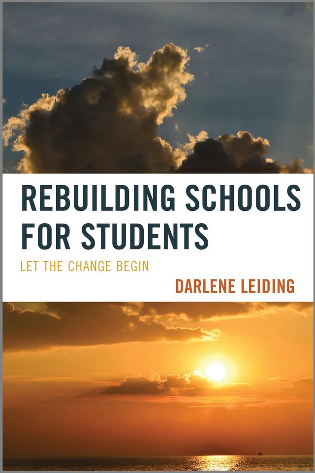 Rebuilding Schools for Students by Darlene Leiding