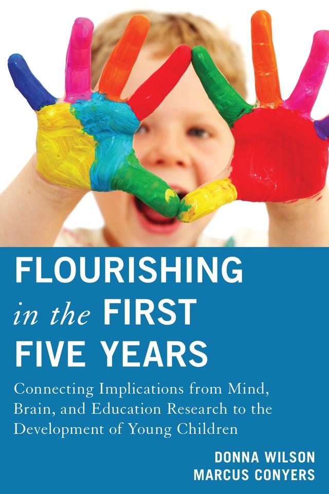 Flourishing in the First Five Years by Donna Wilson, Marcus Conyers