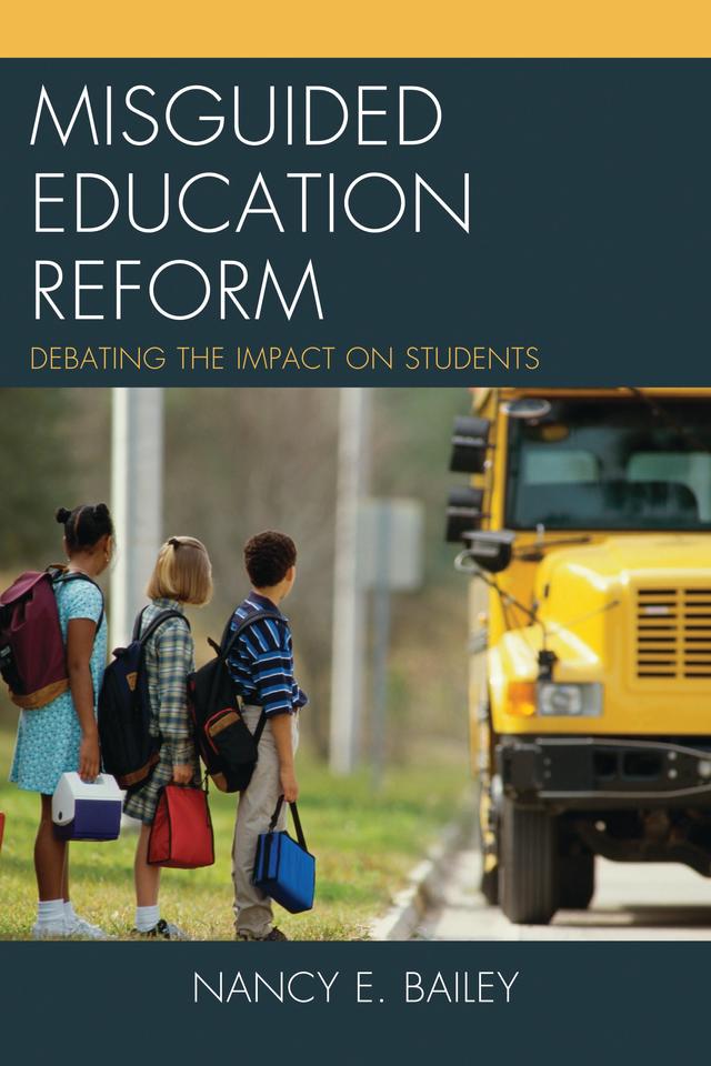 Misguided Education Reform by Nancy E. Bailey