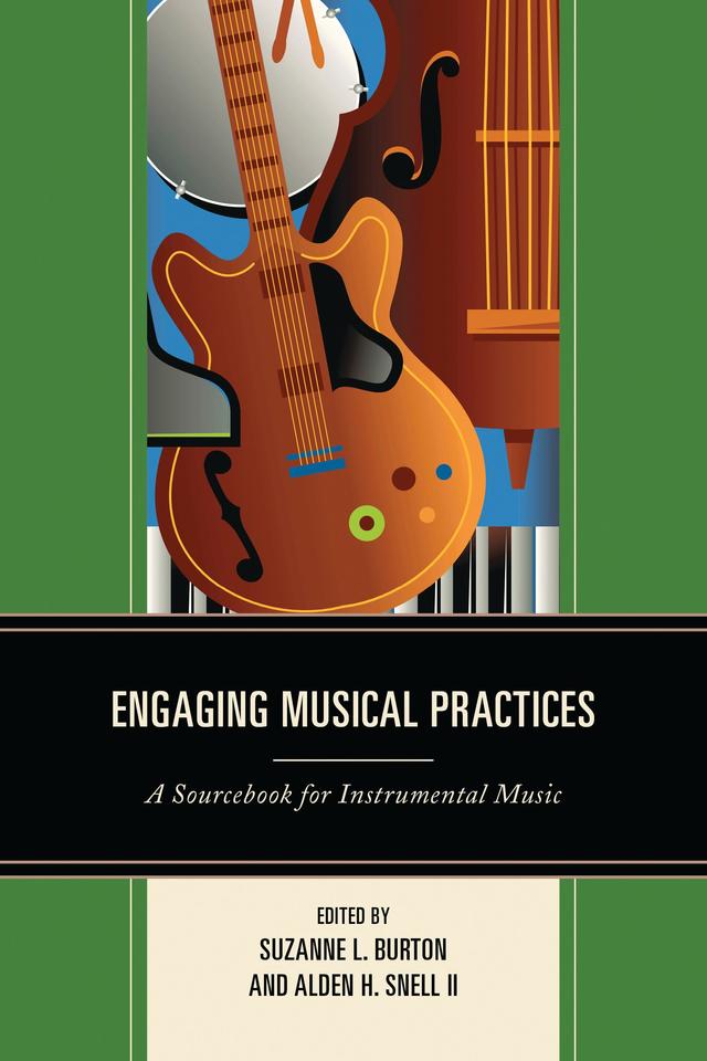 Engaging Musical Practices by Alden H. Snell II, Suzanne L. Burton