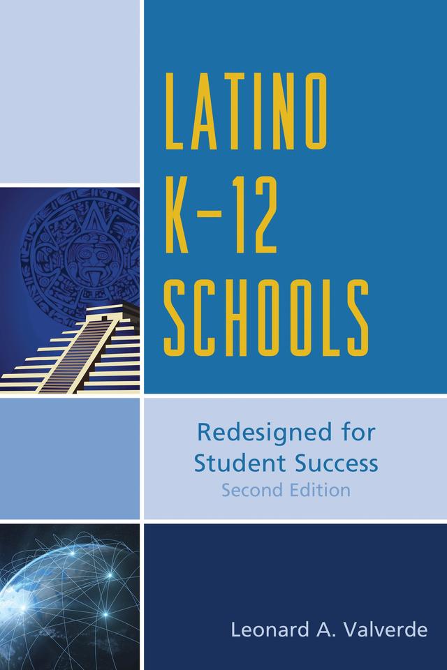 Latino K-12 Schools by Leonard A. Valverde