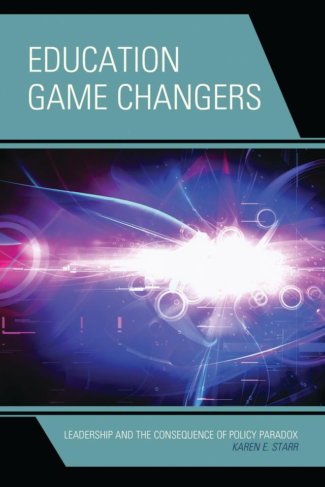 Education Game Changers by Karen E. Starr
