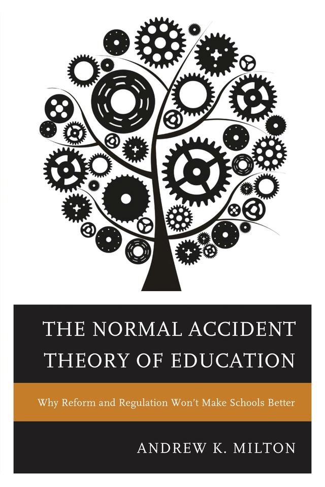 The Normal Accident Theory of Education by Andrew K. Milton
