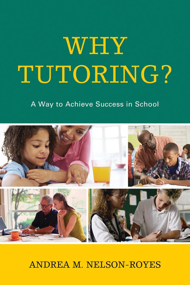 Why Tutoring? by Andrea M. Nelson-Royes