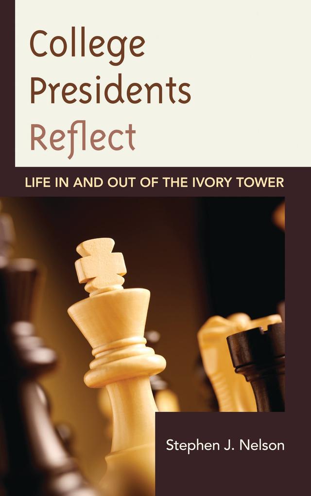 College Presidents Reflect by Stephen J. Nelson