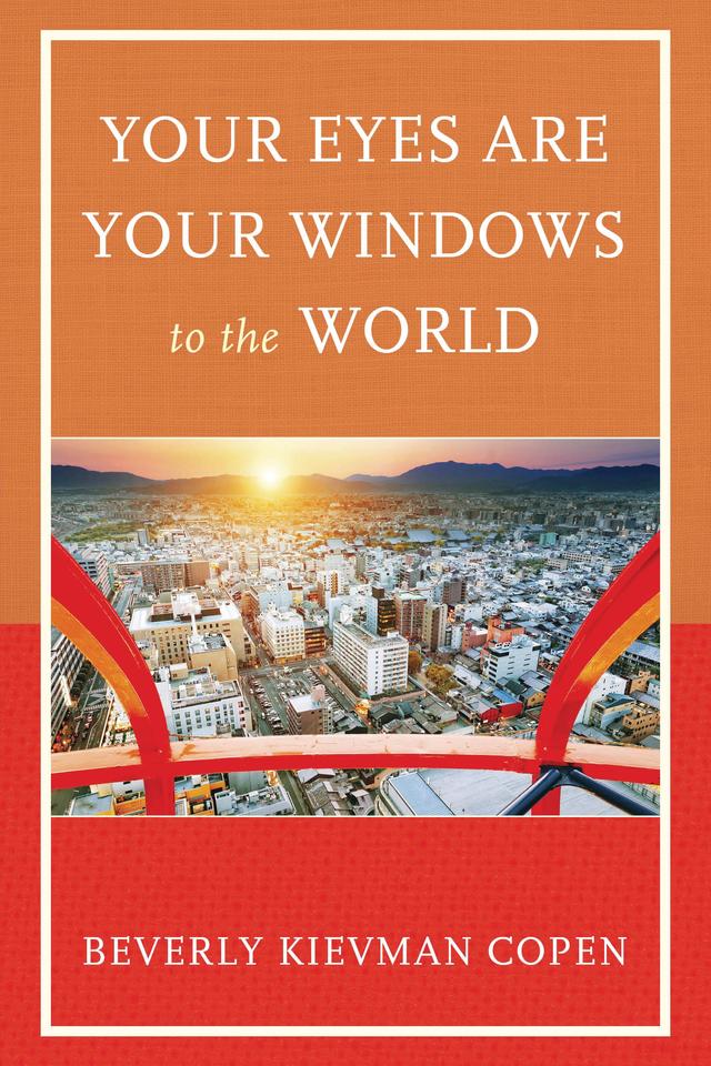 Your Eyes Are Your Windows to the World by Beverly Kievman Copen