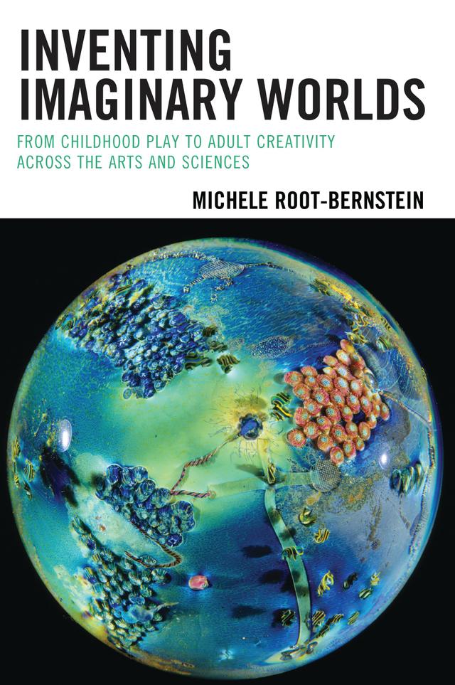 Inventing Imaginary Worlds by Michele Root-Bernstein