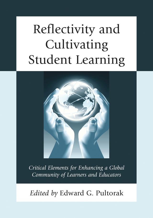 Reflectivity and Cultivating Student Learning by Edward G. Pultorak