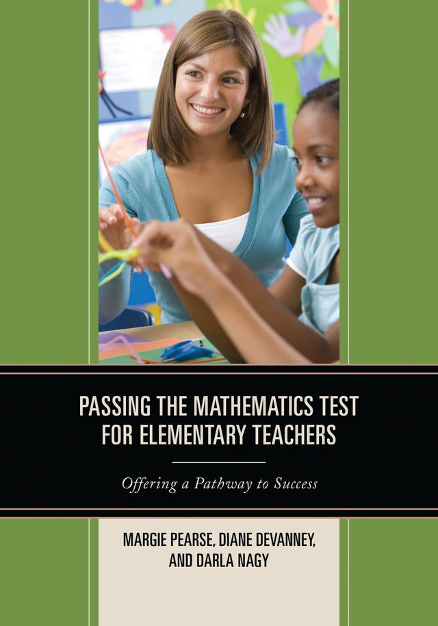 Passing the Mathematics Test for Elementary Teachers by Darla Nagy, Diane Devanney, Margie Pearse