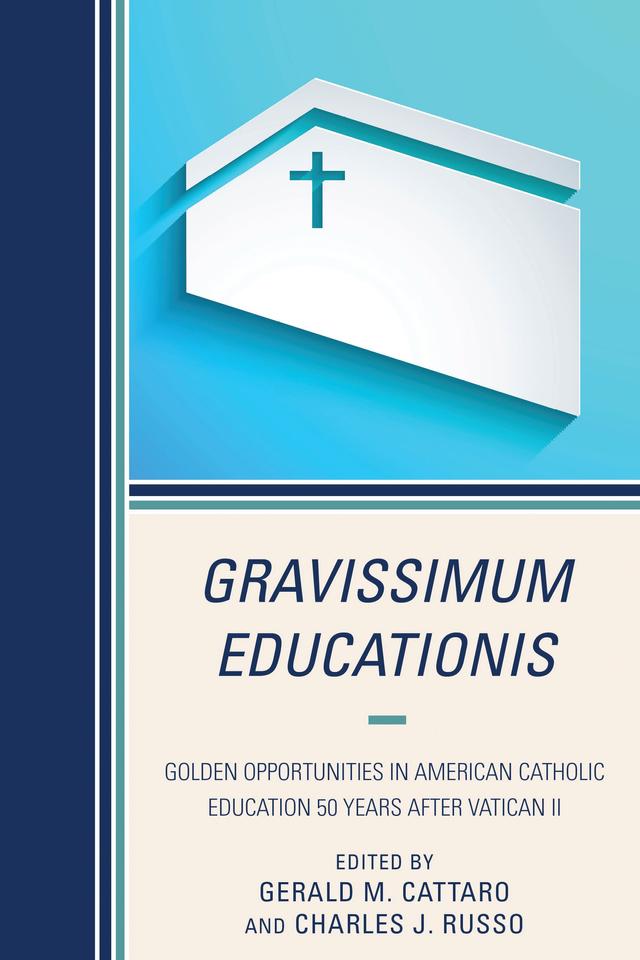 Gravissimum Educationis by Bruce S. Cooper, Charles J. Russo, Dale McDonald, Gerald M. Cattaro, John J. Convey, Jordan Gadd, Karen M. Ristau, Michael J. Garanzini, Ming Zhu, Regina M. Haney, Shane P. Martin, Sister John Mary Fleming