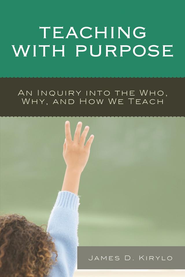Teaching with Purpose by James D. Kirylo