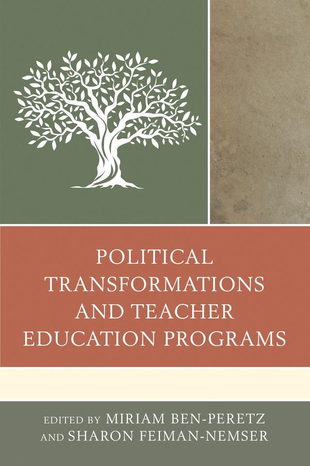 Political Transformations and Teacher Education Programs by Miriam Ben-Peretz, Sharon Feiman-Nemser