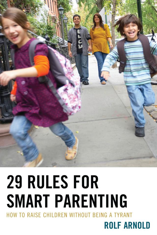 29 Rules for Smart Parenting by Rolf Arnold