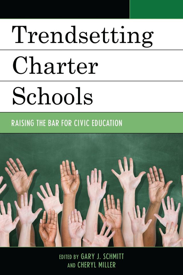 Trendsetting Charter Schools by Cheryl Miller, Gary J. Schmitt