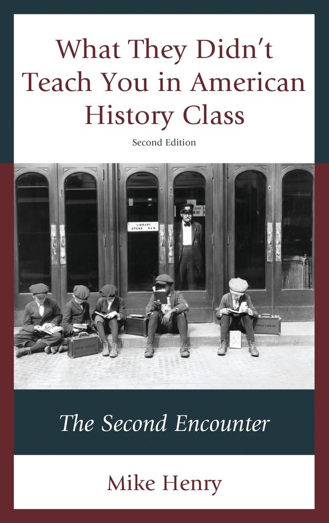 What They Didn't Teach You in American History Class by Mike Henry