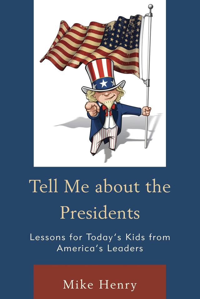 Tell Me about the Presidents by Mike Henry