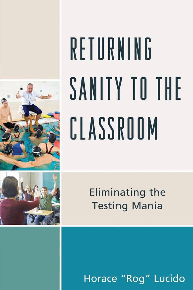 Returning Sanity to the Classroom by Horace 'Rog' B. Lucido