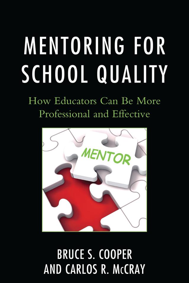 Mentoring for School Quality by Bruce S. Cooper, Carlos R. McCray