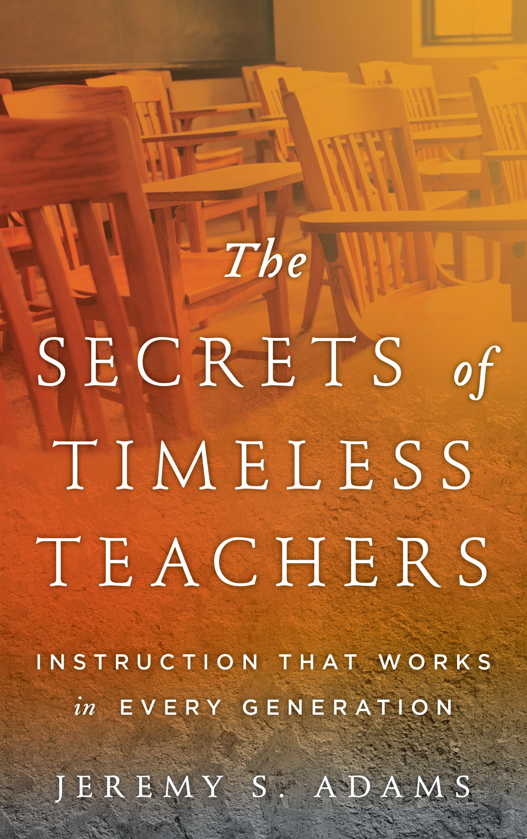 The Secrets of Timeless Teachers