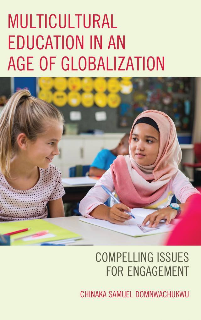 Multicultural Education in an Age of Globalization by Chinaka S. DomNwachukwu