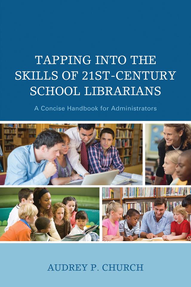Tapping into the Skills of 21st-Century School Librarians by Audrey P. Church