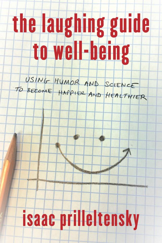 The Laughing Guide to Well-Being by Isaac Prilleltensky