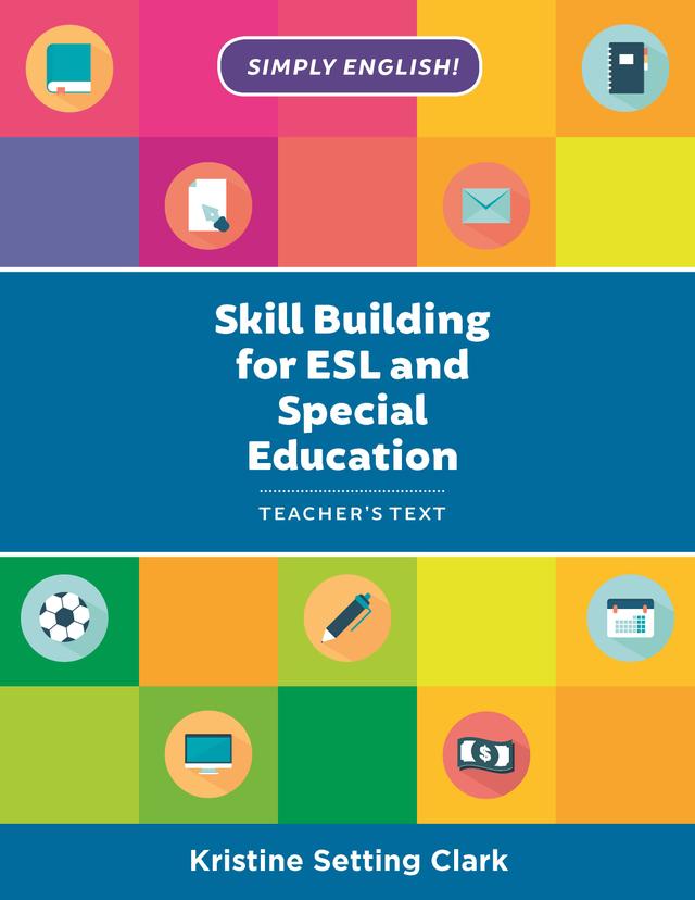Skill Building for ESL and Special Education by Kristine Setting Clark