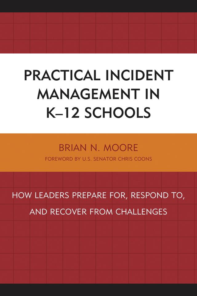 Practical Incident Management in K-12 Schools by Brian N. Moore