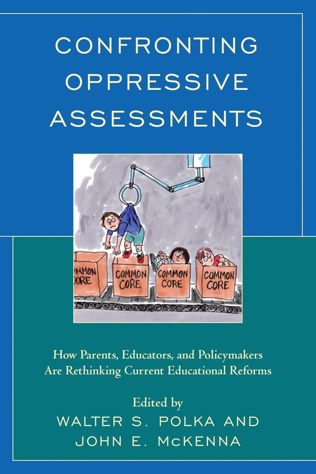 Confronting Oppressive Assessments by John William McKenna, Walter S. Polka