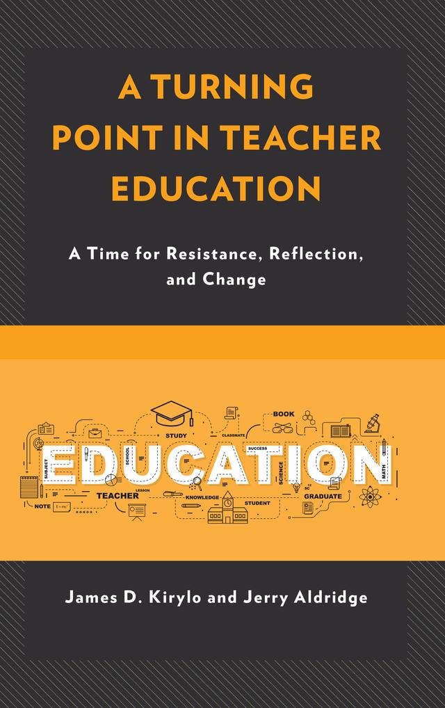 A Turning Point in Teacher Education by James D. Kirylo, Jerry Aldridge