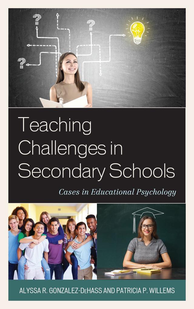 Teaching Challenges in Secondary Schools by Alyssa R. Gonzalez-DeHass, Patricia P. Willems