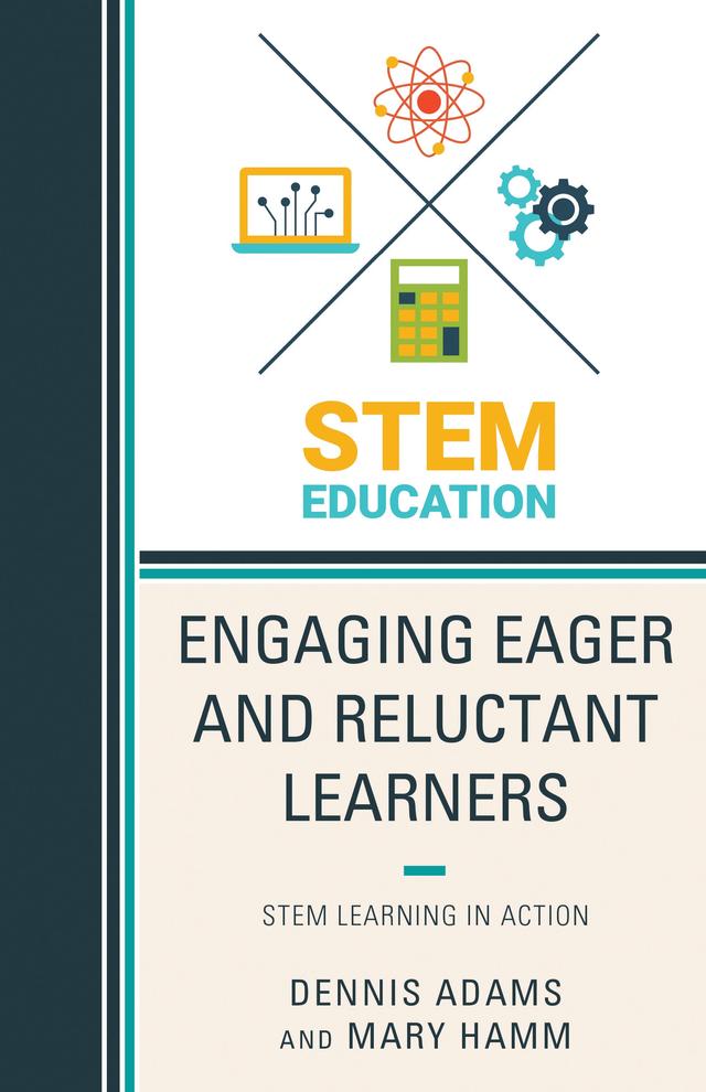 Engaging Eager and Reluctant Learners by Dennis Adams, Mary Hamm