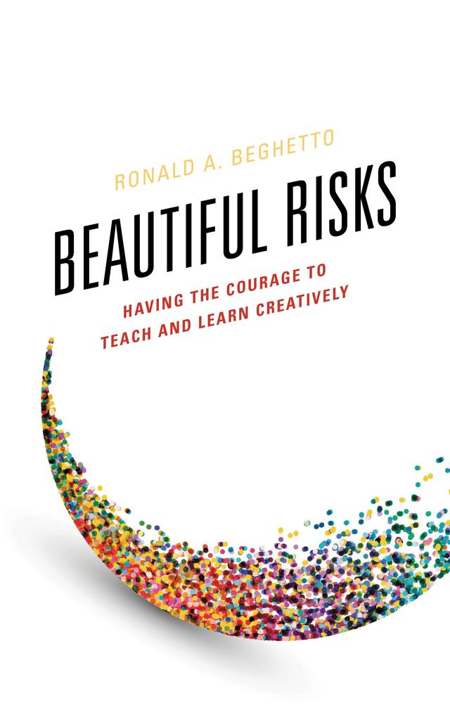 Beautiful Risks by Ronald A. Beghetto