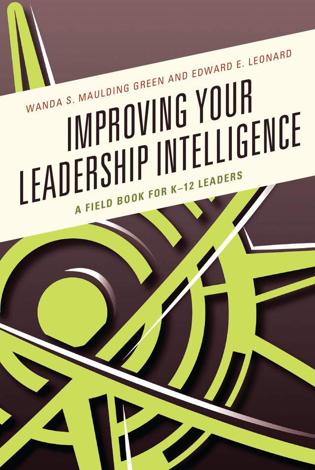 Improving Your Leadership Intelligence by Edward E. Leonard, Wanda S. Maulding Green