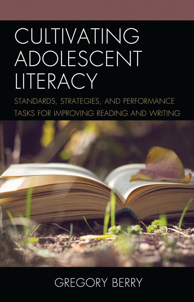 Cultivating Adolescent Literacy by Gregory Berry