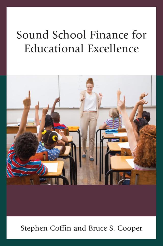 Sound School Finance for Educational Excellence by Bruce S. Cooper, Stephen V. Coffin