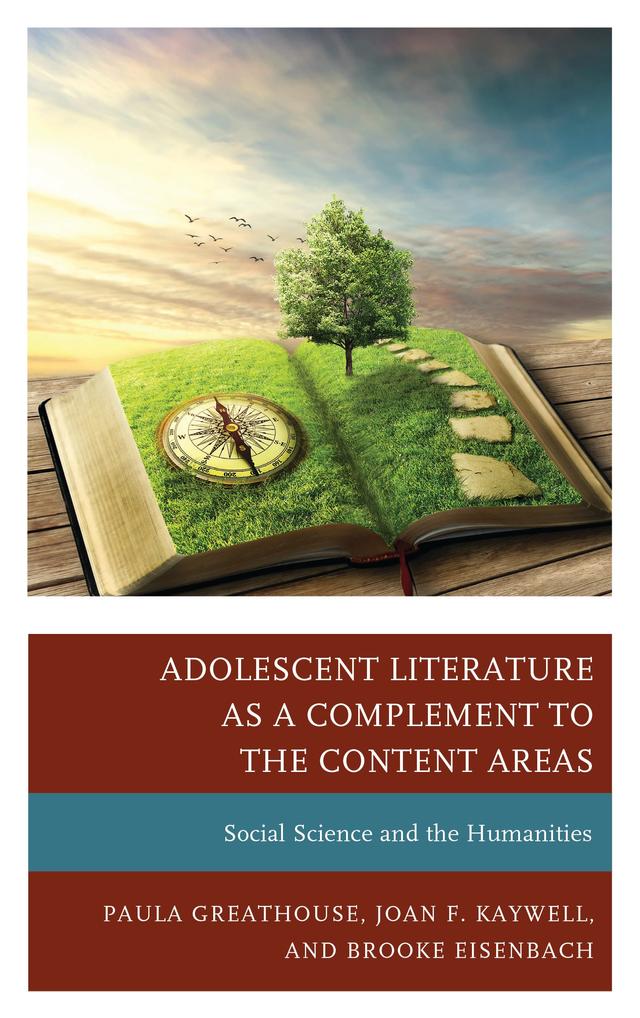 Adolescent Literature as a Complement to the Content Areas by Brooke Eisenbach, Joan F. Kaywell, Paula Greathouse