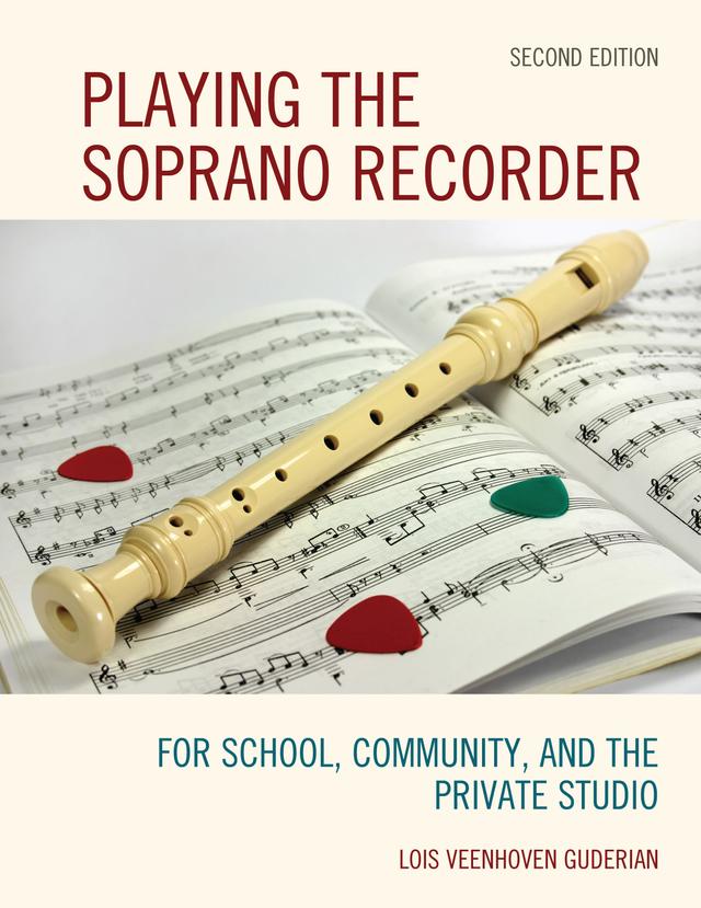 Playing the Soprano Recorder by Lois Veenhoven Guderian