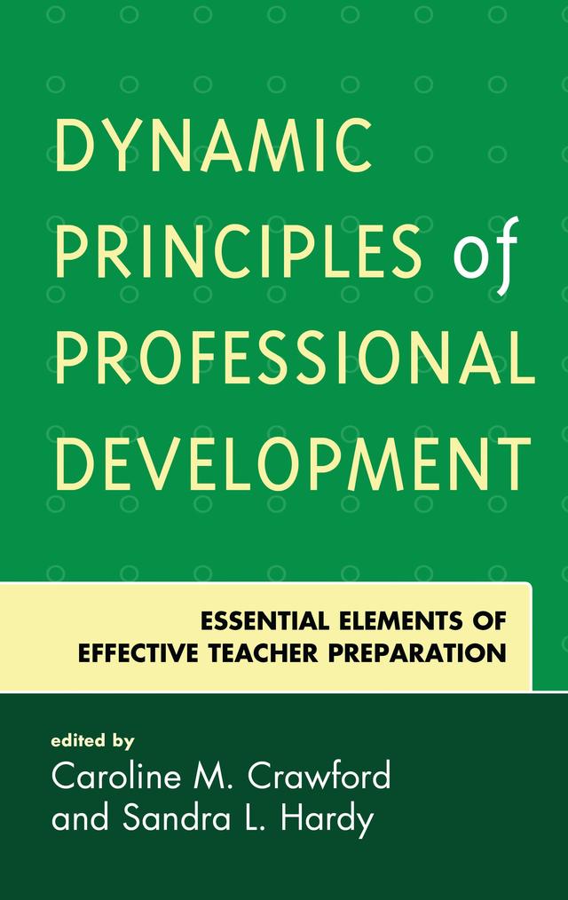 Dynamic Principles of Professional Development by Caroline M. Crawford, Sandra L. Hardy