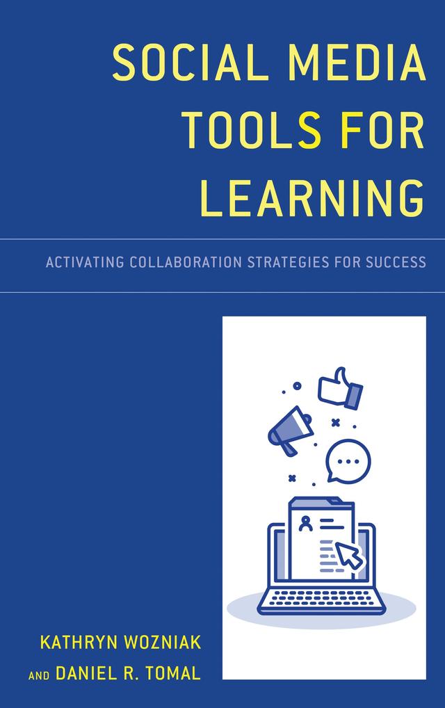 Social Media Tools for Learning by Daniel R. Tomal, Kathryn Wozniak