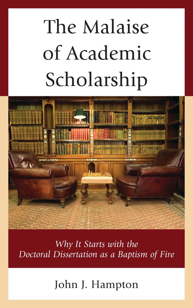 The Malaise of Academic Scholarship by John "Jack" Hampton