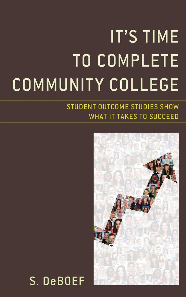 It's Time to Complete Community College by S. deBoef