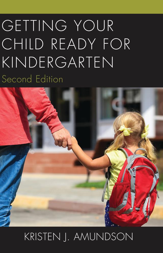 Getting Your Child Ready for Kindergarten by Kristen J. Amundson