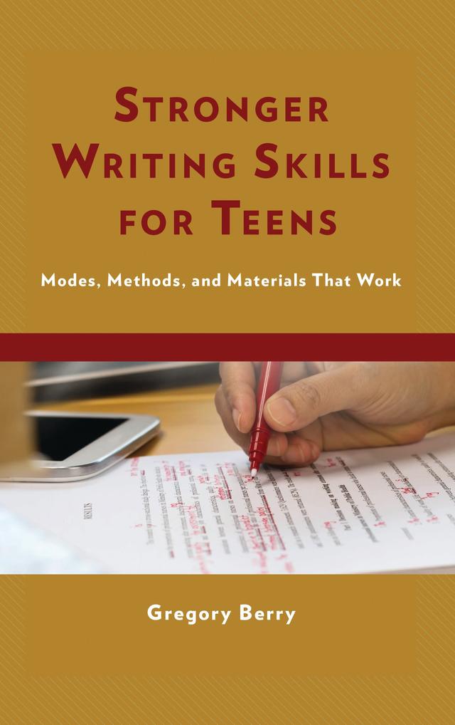 Stronger Writing Skills for Teens by Gregory Berry