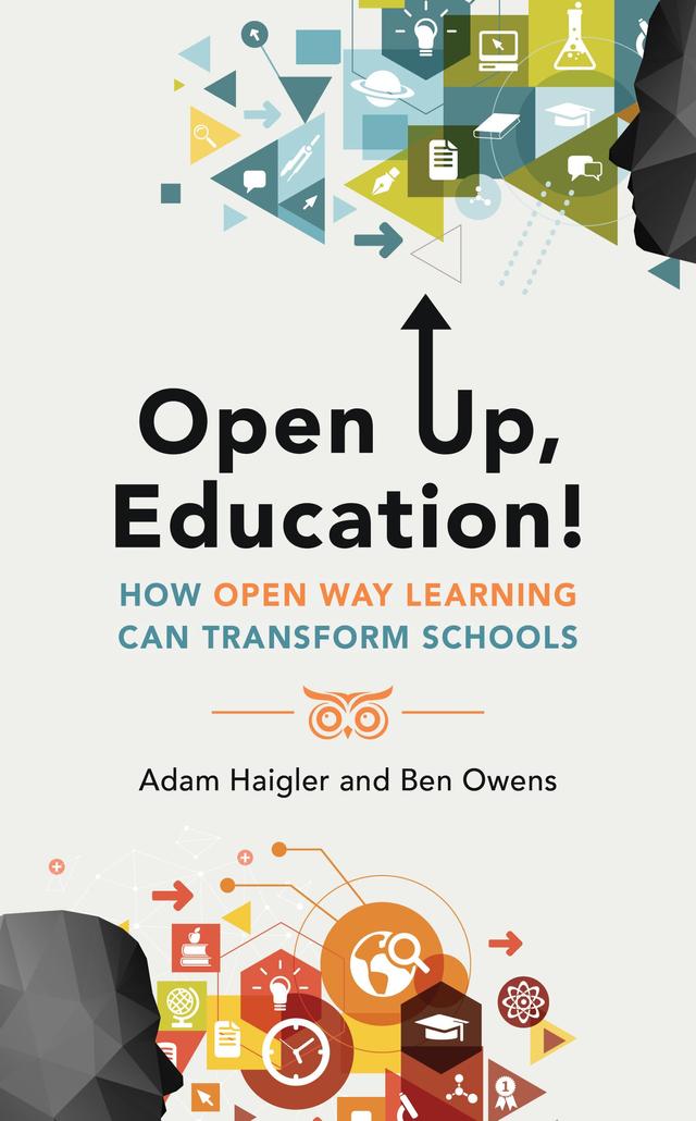 Open Up, Education! by Adam Haigler, Ben Owens