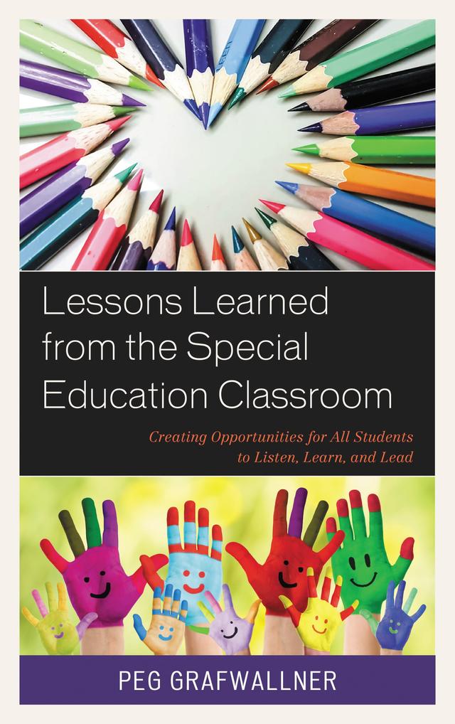 Lessons Learned from the Special Education Classroom by Peg Grafwallner